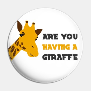 are you having a giraffe british joke Pin