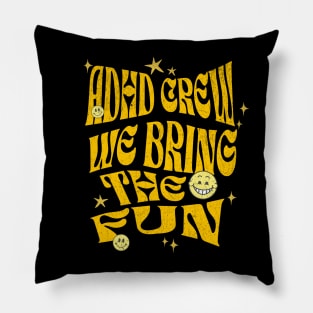 ADHD crew we bring the fun, adhd gift funny design Pillow