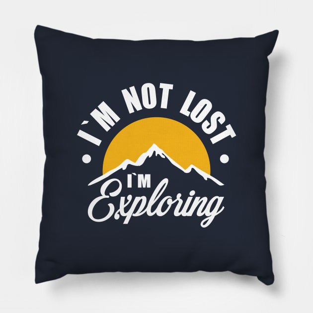 i`m not lost i`m exploring Pillow by Amrshop87