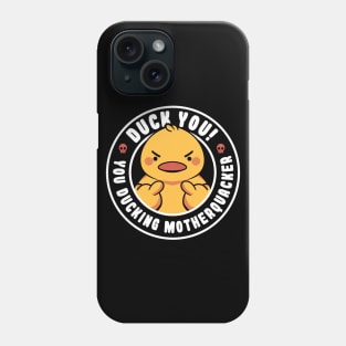 Duck You, You Ducking Motherquacker by Tobe Fonseca Phone Case