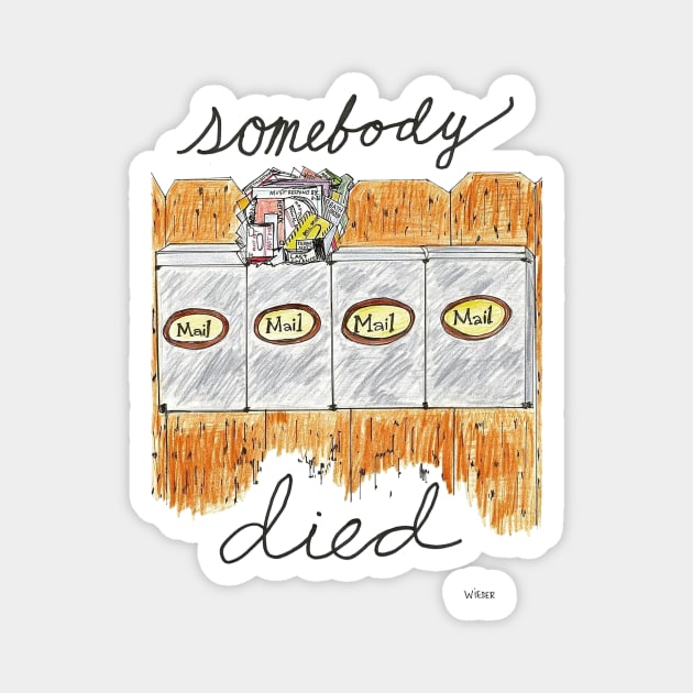 Somebody Died Magnet by AlanWieder