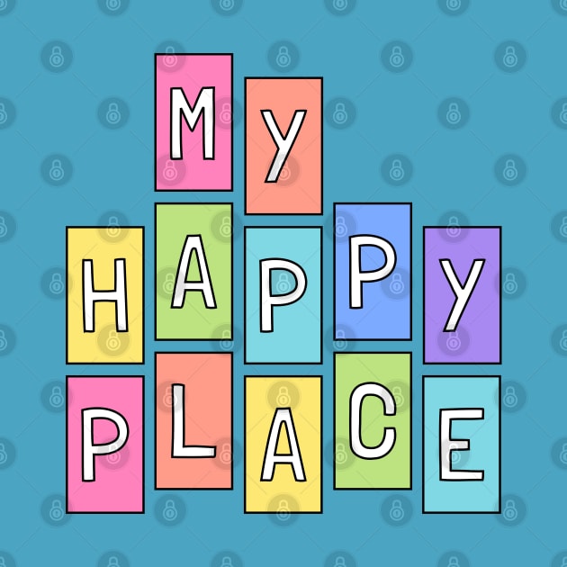 My Happy Place by Sandpiper Print Design