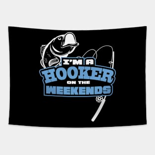 Funny Fishing Saying Im A Hooker On The Weekends Fisherman Graphic Tapestry