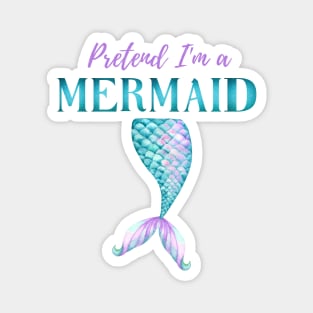 Pretend I'm A Mermaid Girly Aqua Purple Halloween Costume Magnet