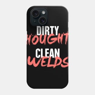 Clean Welds | Funny Welder Welding Gift Phone Case