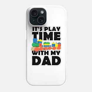 Father's Day It's Play-time with my dad Phone Case