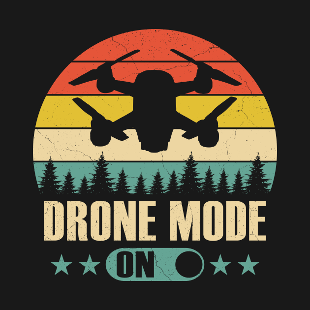 Drone Mode On Funny Drone Pilot Retro by Visual Vibes