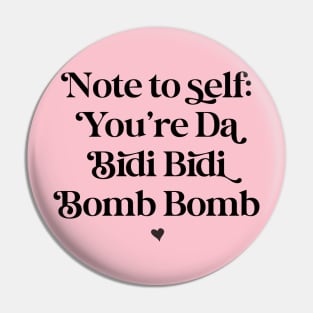 You’re the bidi bidi bomb bomb (black text) Pin