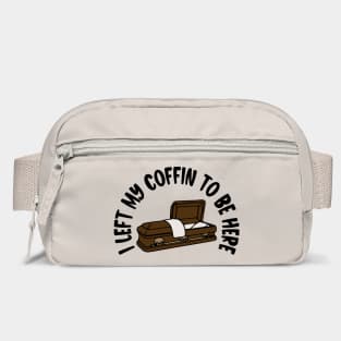I Left My Coffin To Be Here Bag