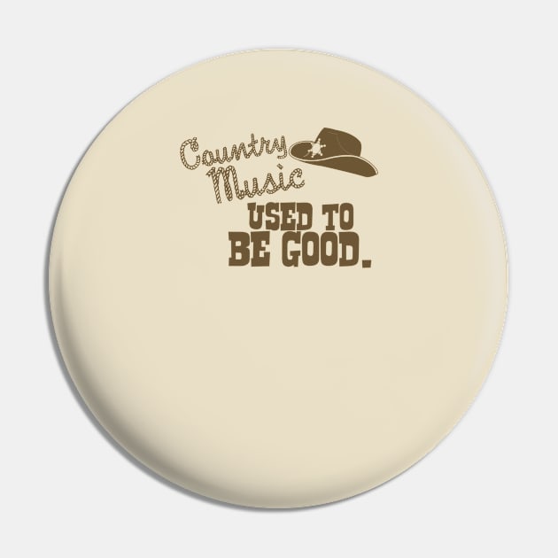 Country Music Used to Be Good Pin by postlopez