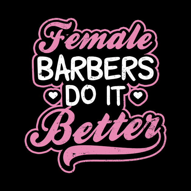 Barber Shirt | Female Barbers Do It Better Gift by Gawkclothing