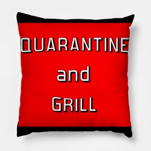 Quarantine and Grill Pillow