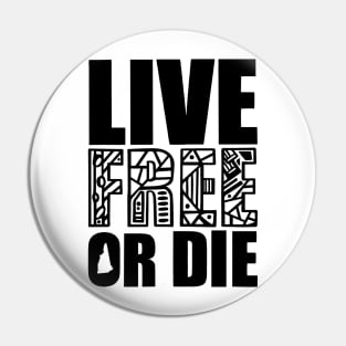 Live Free or Die Pin