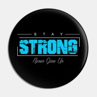 stay strong never give up Pin