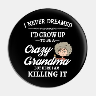 Crazy Grandma! Pin