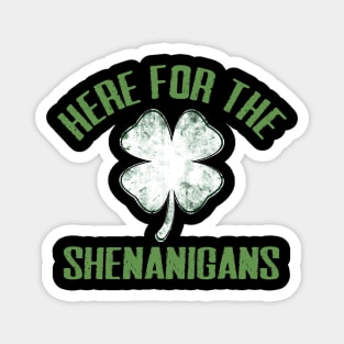 Just Here For The Shenanigans Funny St Patricks Day Men Women and Kids Magnet