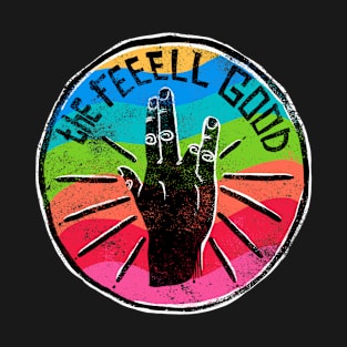 The feel good T-Shirt