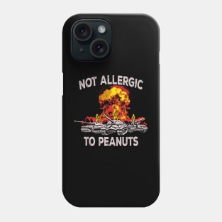 Not Allergic To Peanuts Phone Case