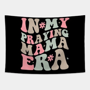 In My Praying Mama Era Religious Mom Christian Mothers Day Tapestry