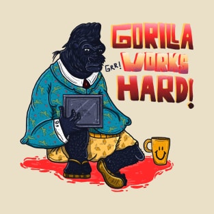 Gorilla Works Hard T-Shirt