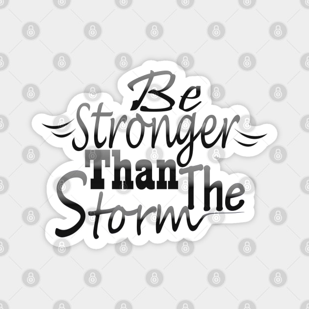 Be stronger than the storm Magnet by Day81