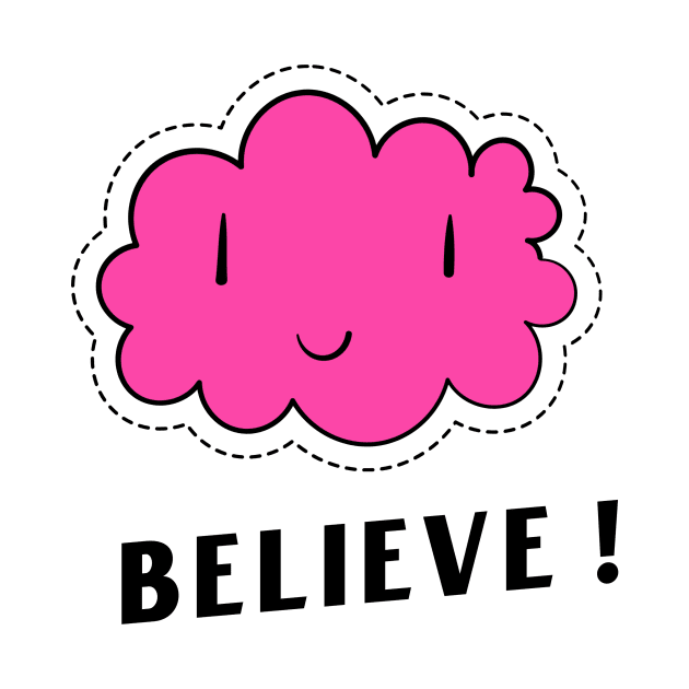 BELIEVE by BigtoFitmum27