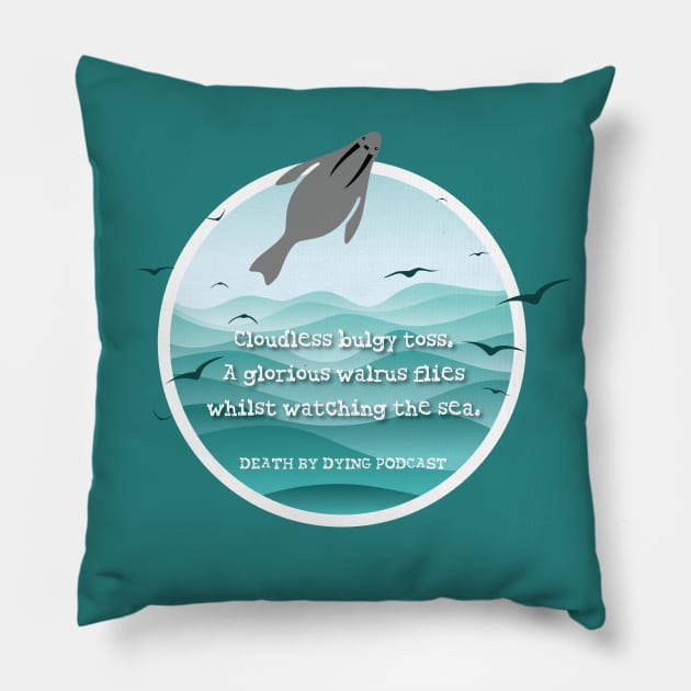 Flying Walrus Haiku Pillow by Death by Dying Podcast