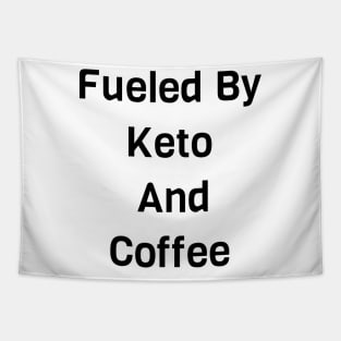 Fueled By Keto And Coffee Tapestry