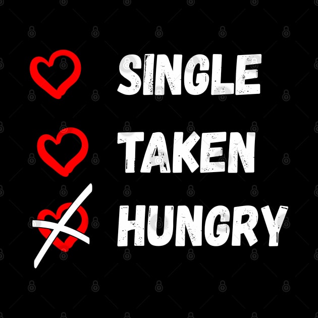 Single Taken Hungry by MZeeDesigns