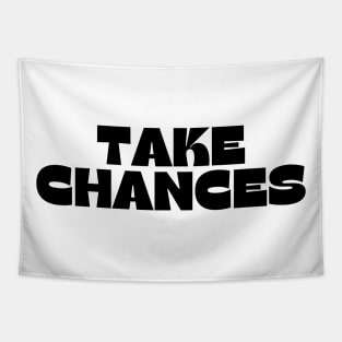 Take Chances. Retro Vintage Motivational and Inspirational Saying Tapestry