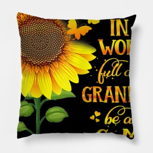 Womens In a World Full of Grandmas Be a GMa Mothers Day Pillow