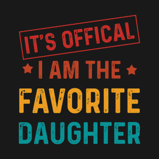 It's Official I am The Favorite Daughter T-Shirt