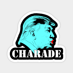 Charade You Are Trump Pig Never Trump Magnet