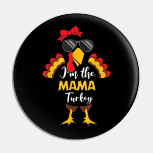 Im The Mama Turkey Pin