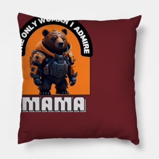 Mama, The Only Woman, I Admire | Best Mom Ever | Supermom Pillow