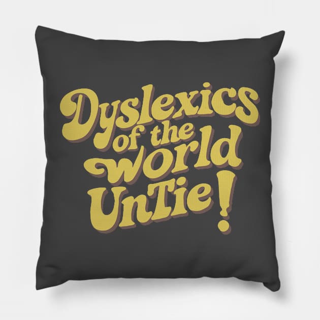 Dyslexia awareness quote retro Pillow by ravensart