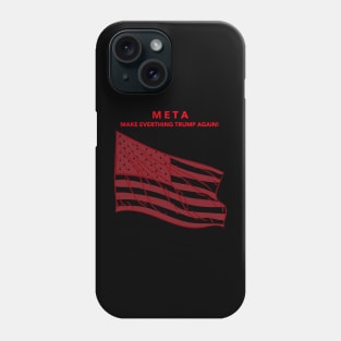 Make Everything Trump Again Phone Case