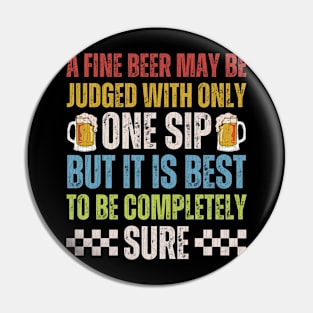 A Fine Beer May Be Judged With Only One Sip Pin