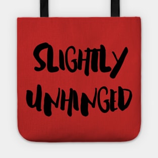 Slightly Unhinged Tote