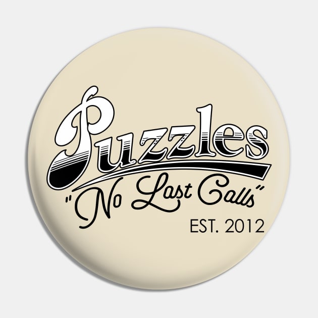 Puzzles Bar - No Last Calls Pin by Meta Cortex