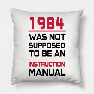 1984, which is not expected to be an instruction manual Pillow