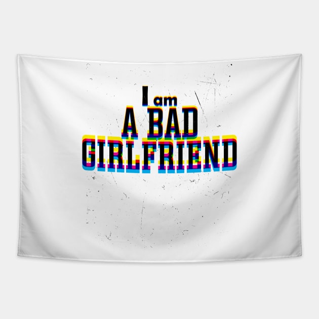 I AM A BAD GIRLFRIEND Tapestry by StoreOfLove