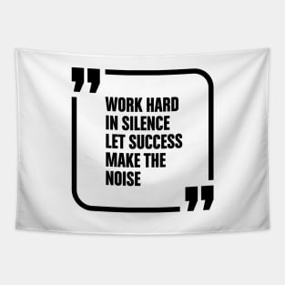 Work hard in silence Tapestry