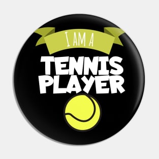 I am a tennis player Pin