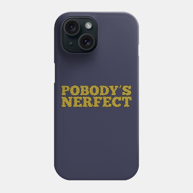 Pobody's Nerfect- The Good Place Phone Case by jabberdashery