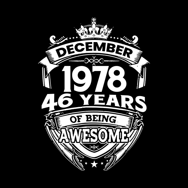 December 1978 46 Years Of Being Awesome Limited Edition Birthday by D'porter