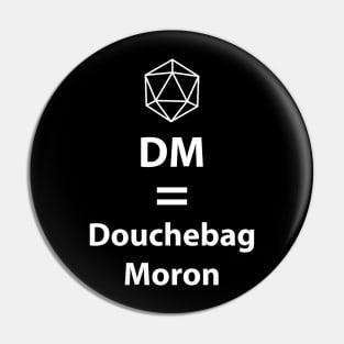 Dungeon Master = Douchebag Moron Pin