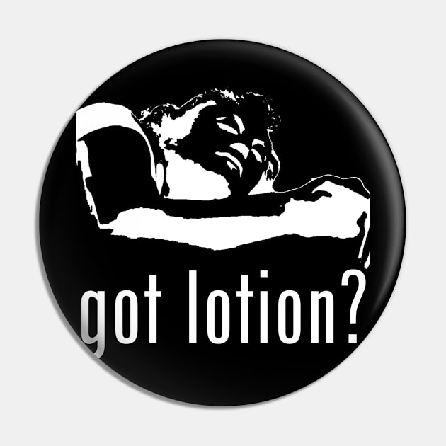 Got Lotion? Buffalo Bill (White) Pin by Zombie Squad Clothing