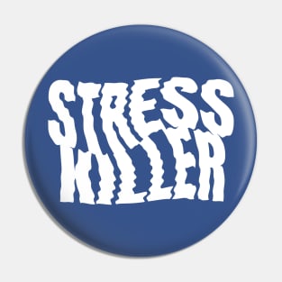 Stress Killer Pin