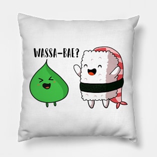 Wassa-bae? Pillow